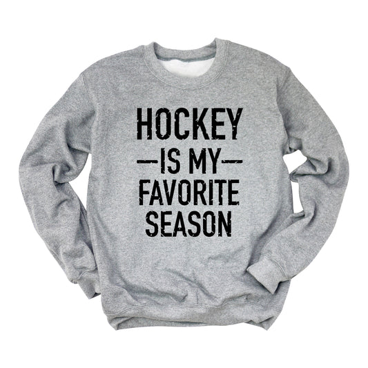 Hockey Is My Favorite Season Sweatshirt